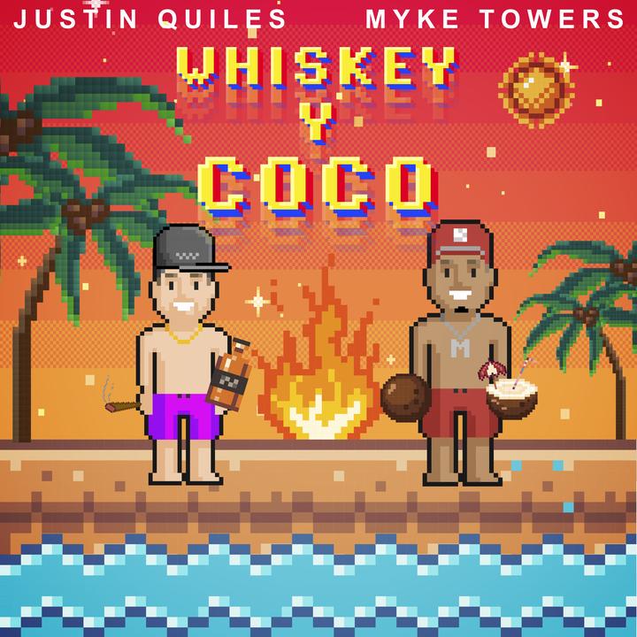 Justin Quiles & Myke Towers - Whiskey y Coco (Myke)