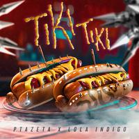 Ptazeta & Lola Indigo - Tiki Tiki