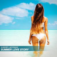 Summer Love Story - Extended Mix by A-Mase