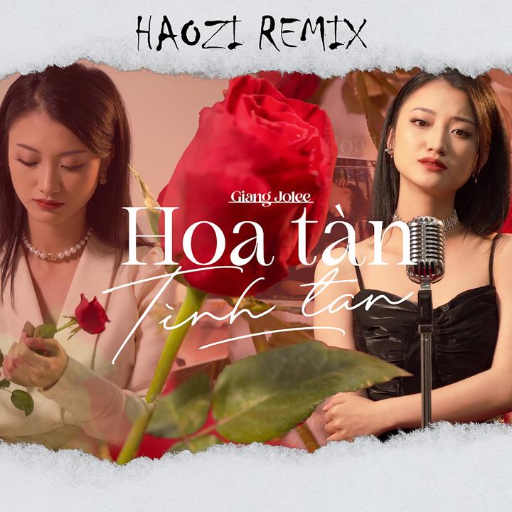 Giang Jolee & Haozi - Hoa Tàn Tình Tan (Haozi Remix) #1 TikTok stats ...