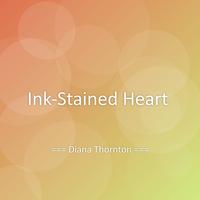 Ink-Stained Heart by Diana Thornton