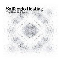 Solfeggio Healing by The Harmony Room