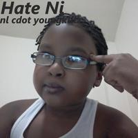 Hate Ni by nl cdot youngkillz