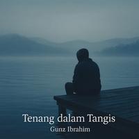 Tenang Dalam Tangis by Gunz Ibrahim Official