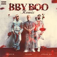 BBY BOO (REMIX) by iZaak & Jhayco & Anuel AA