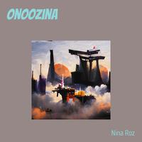 Onoozina by Nina Roz