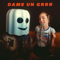 Dame Un Grrr by Fantomel & Kate Linn