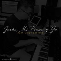 Jesús, Mi Piano Y Yo by Juan Diego Santana