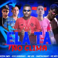 Ela Ta No Clima by MC Lpe