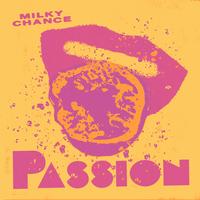 Passion by Milky Chance