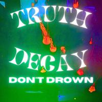 Now We Say Goodbye by Truth Decay