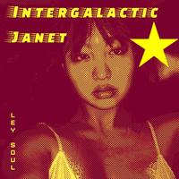 Intergalactic Janet by Ley Soul