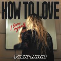 How to Love by Tokio Hotel
