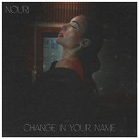 Change in Your Name by NOURI