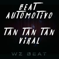 Beat Automotivo Tan Tan Tan Viral by WZ Beat