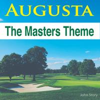 Augusta (The Masters Theme) by John Story