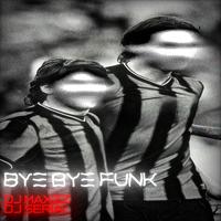 Bye Bye Funk (SPEED UP) by DJ SERIAL & DJ MAXZZ