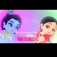 Beautiful Incomplete Story Krishna by RIKIXMUSIC