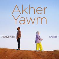Akher Yawm (Instrumental) by Ghaliaa & Always April