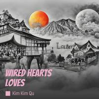 Wired Hearts Loves by Kim Kim Qu