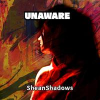Unaware by SheanShadows