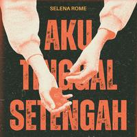 Aku Tinggal Setengah by Selena Rome