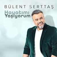 Hayatımı Yaşıyorum by Bülent Serttaş