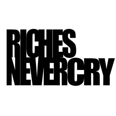richesnevercry
